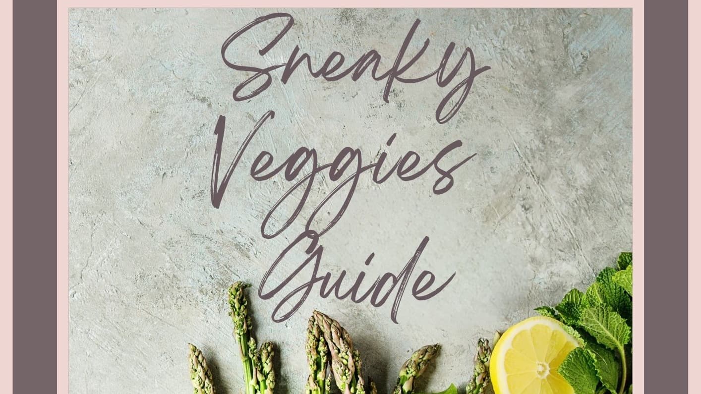 Get My Sneaky Veggies Guide Now!