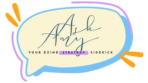 Ask Amy | Your eZine Strategy Sidekick