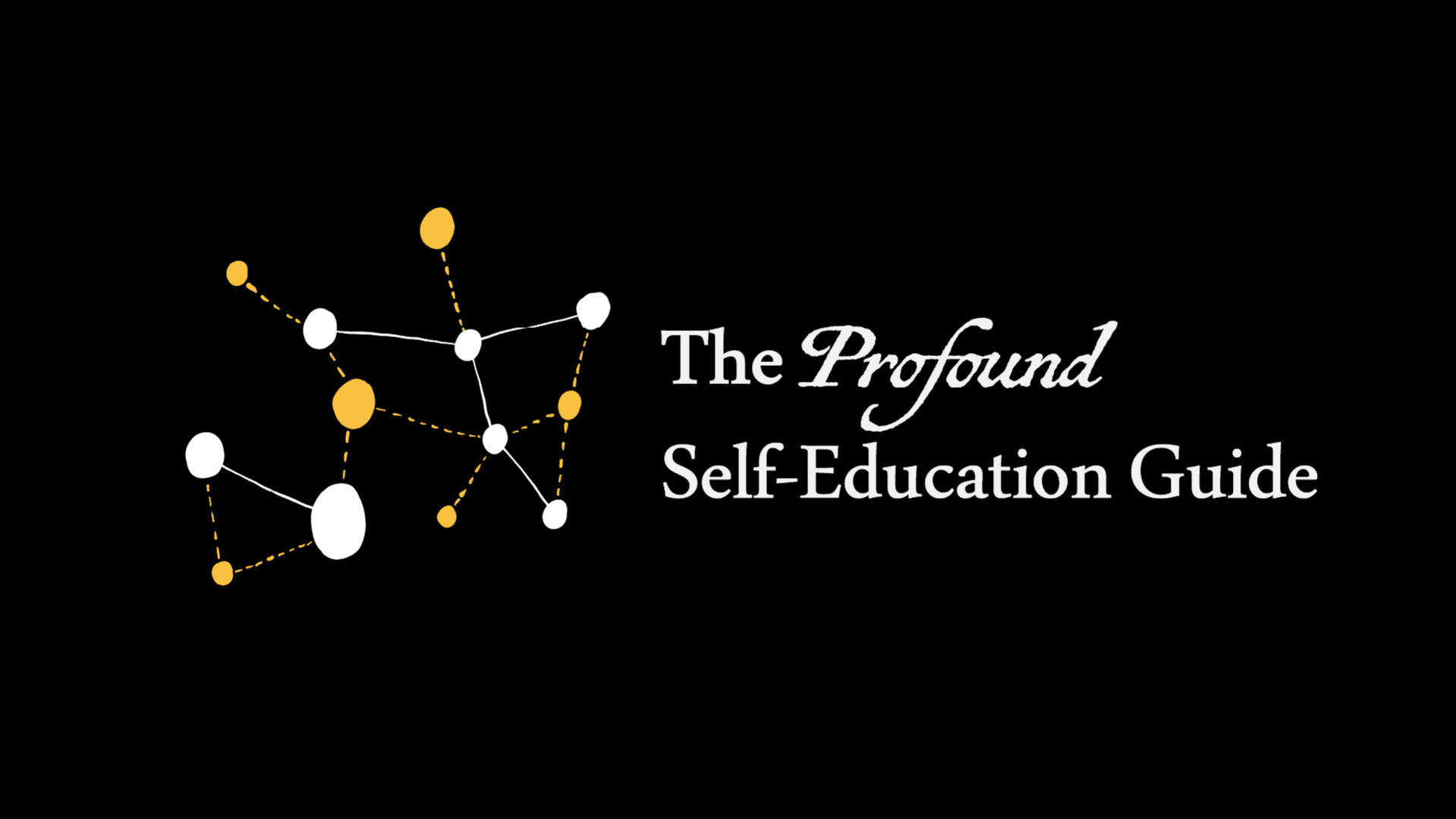 The Profound Self-Education Guide