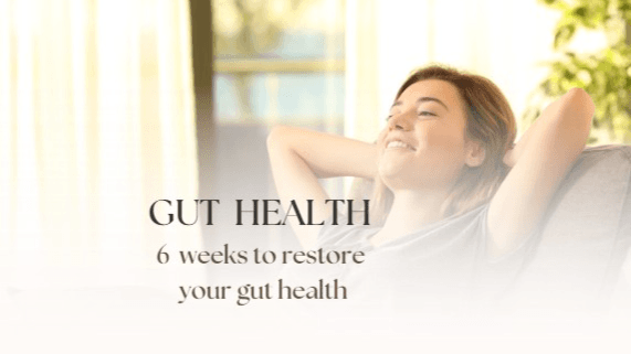 Restore Gut Health in 6 weeks