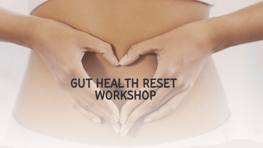 Gut Health Reset Workshop