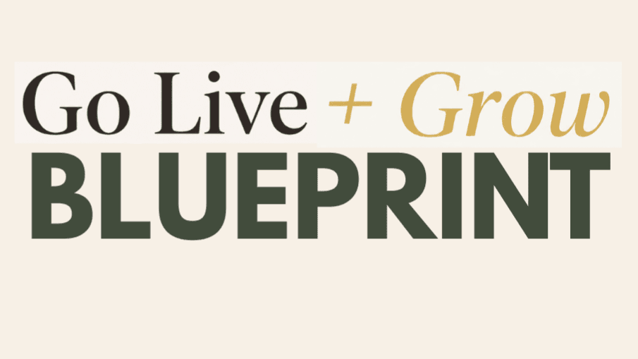 Go Live + Grow BLUEPRINT