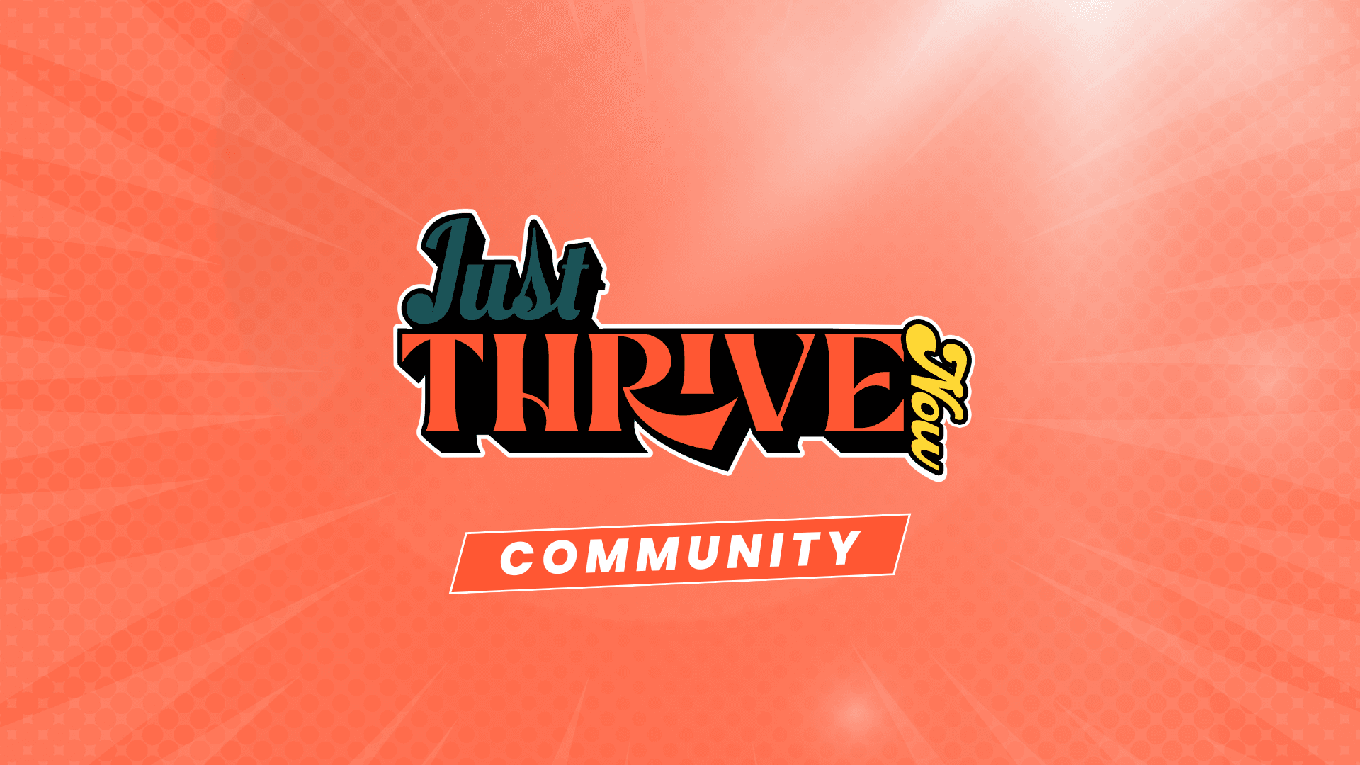 Just Thrive Now Community