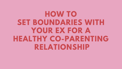 How to Set Boundaries with Your Ex