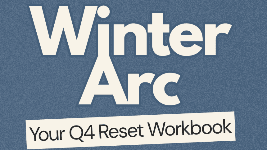 Winter Arc: Your Q4 Reset Workbook