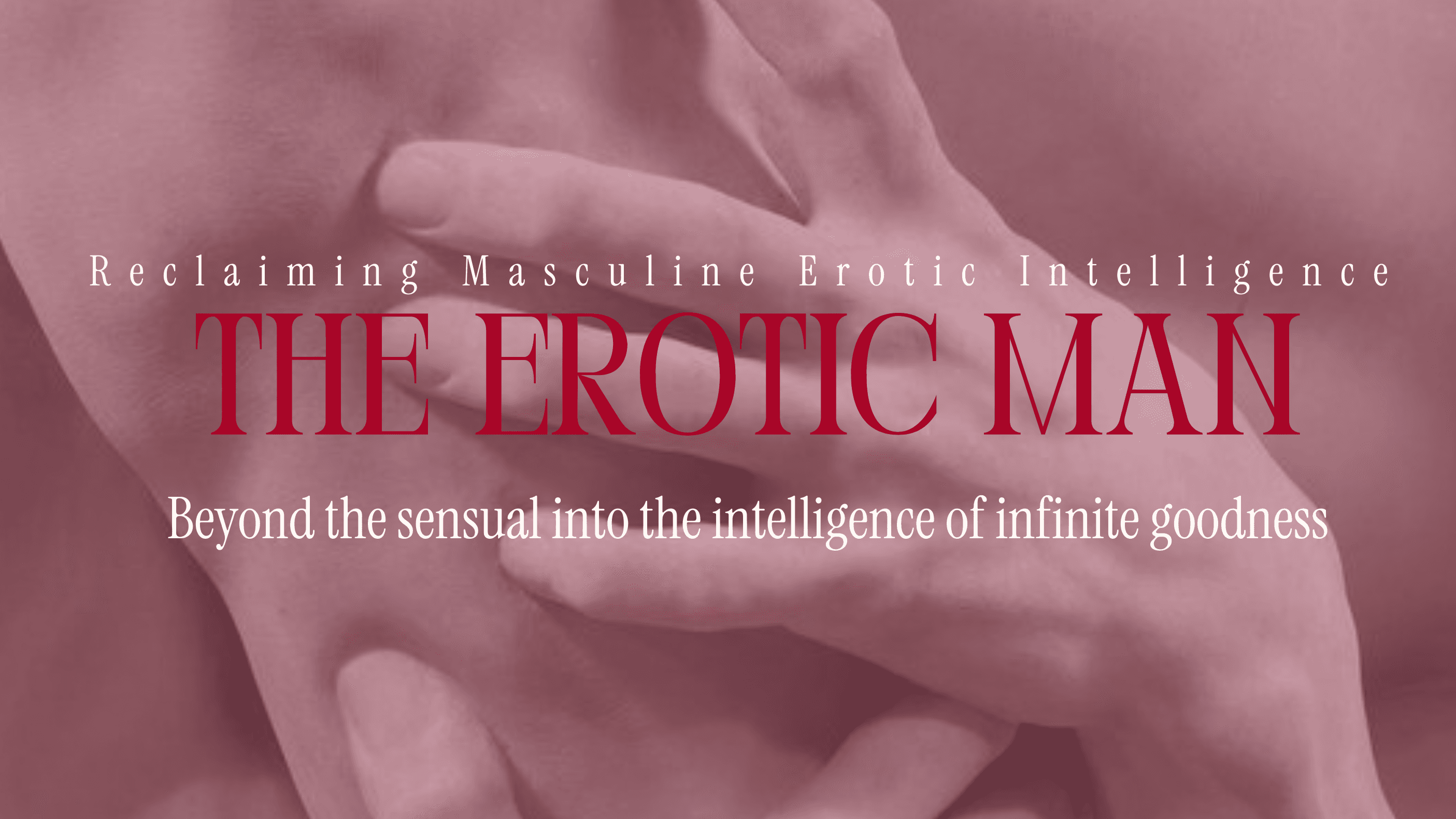 The Erotic Man Practice