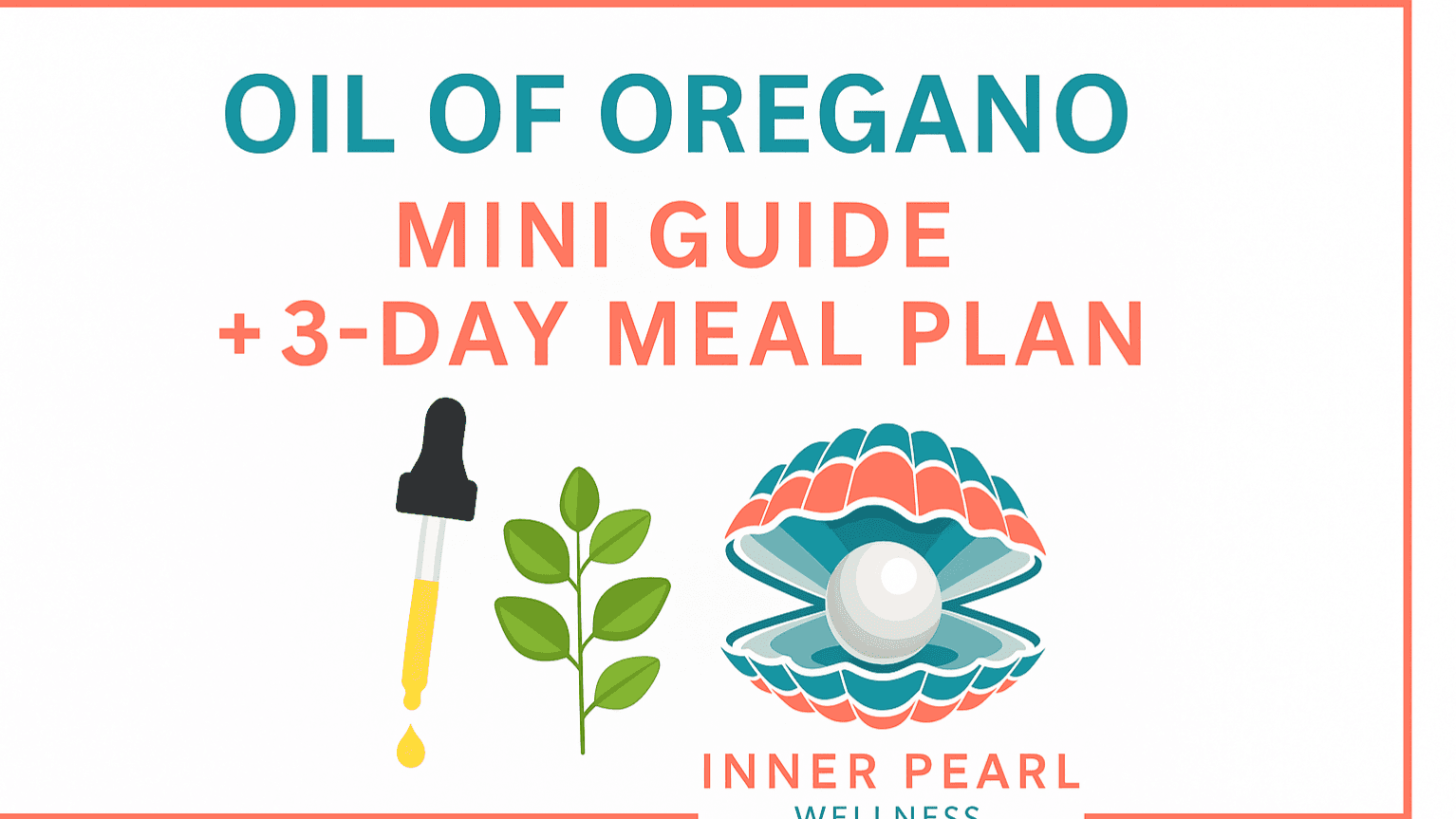 🌿 Oil of Oregano Mini Guide + 3-Day Meal Plan