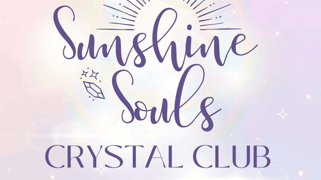 Sunshine Souls Crystal Club