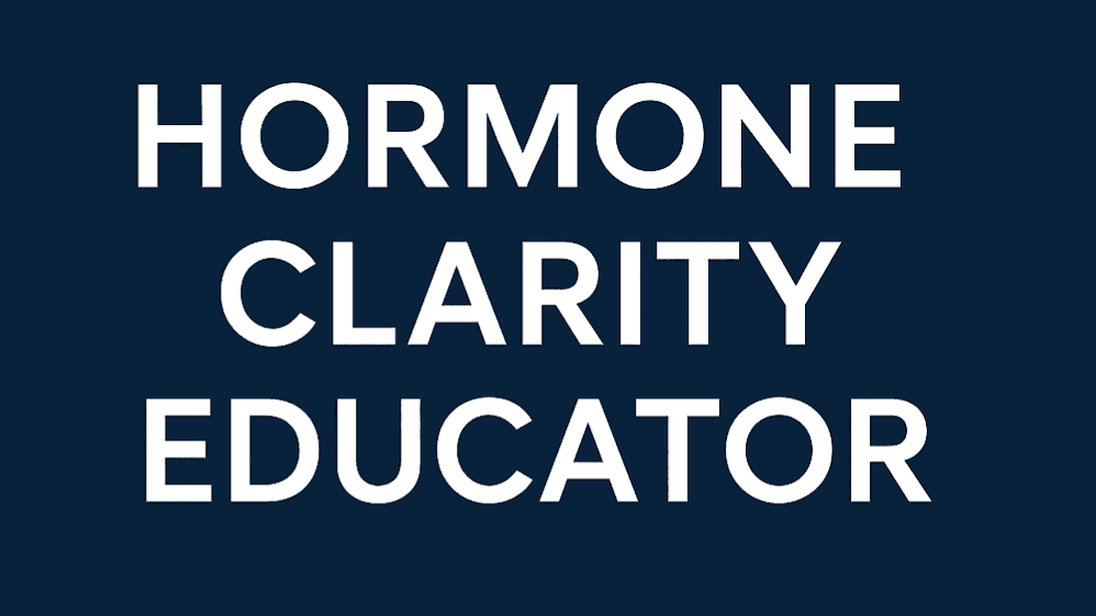Hormone Clarity Educator Certification (60-Day)