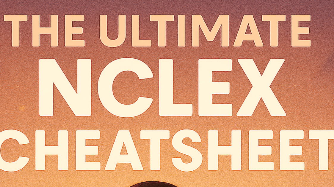 Get The Ultimate NCLEX Cheat Sheet Now!
