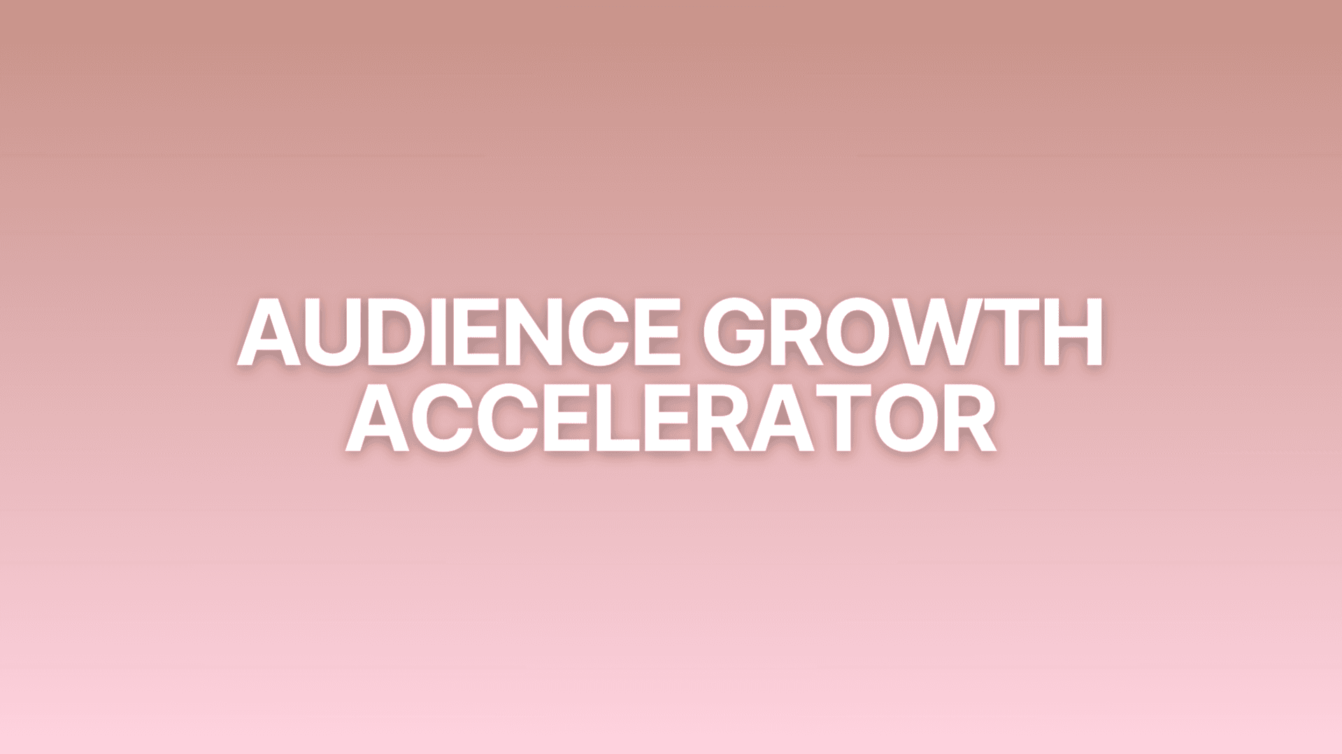 Audience Growth Accelerator
