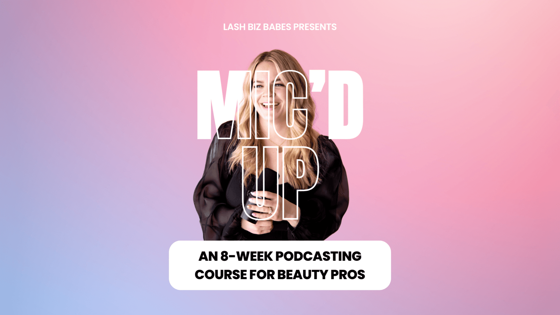Mic’d Up: A Podcasting Course for Beauty Pros