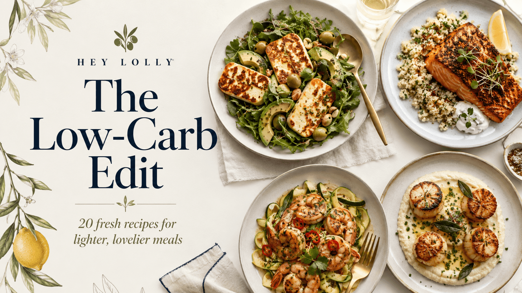 The Low-Carb Edit: Fresh, Flavour-Led Recipes