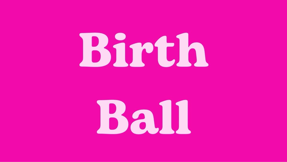 Birth Ball Guide here