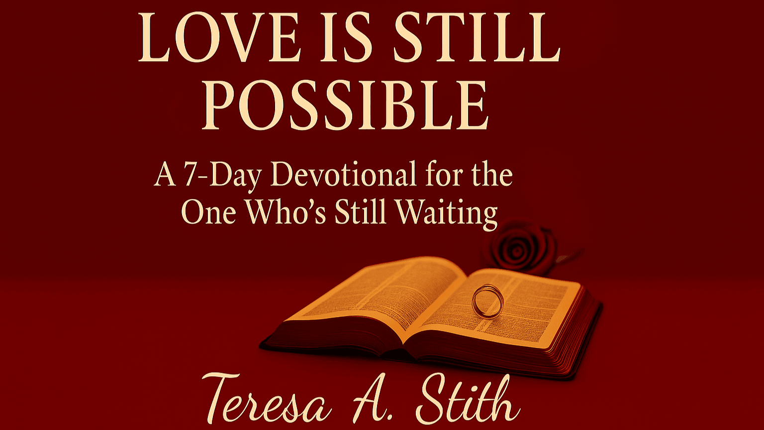 Love is STILL Possible | For the One Still Waiting