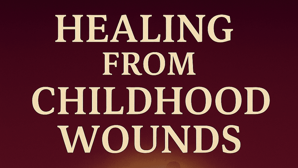 Healing From Childhood Wounds (7-Day eBook)