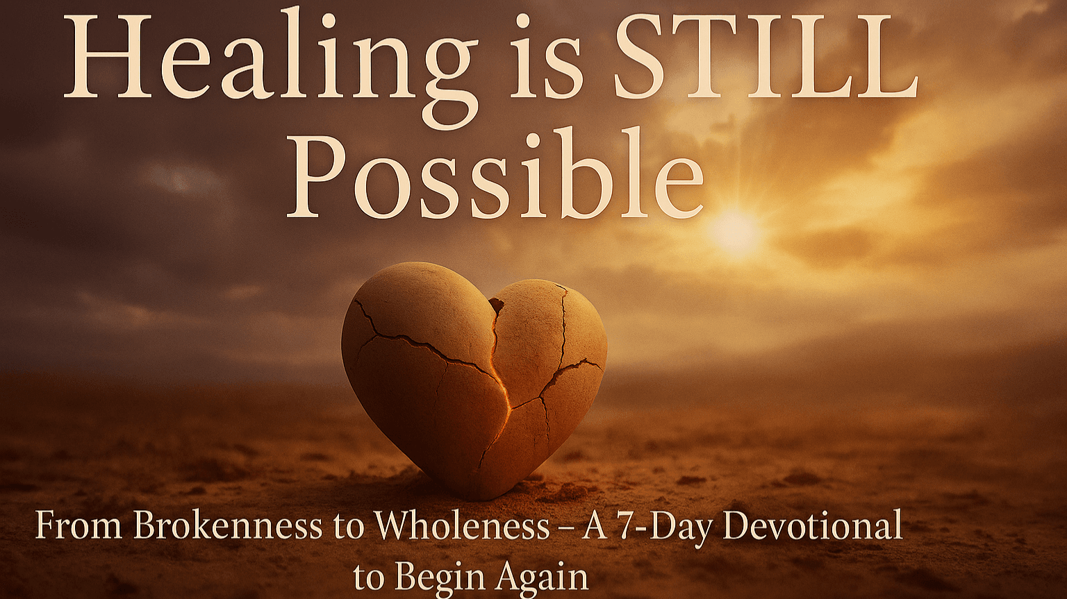 Healing Is STILL Possible (7-Day Healing Journey)
