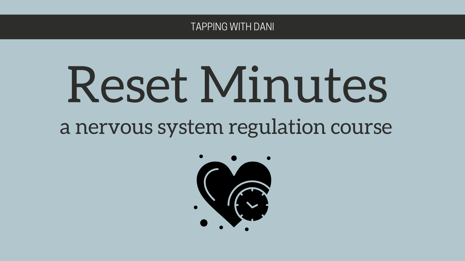 Reset Minutes - Nervous System Regulation Course