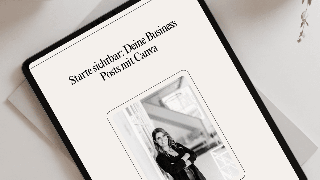 Starte sichtbar: Deine Business-Posts mit Canva