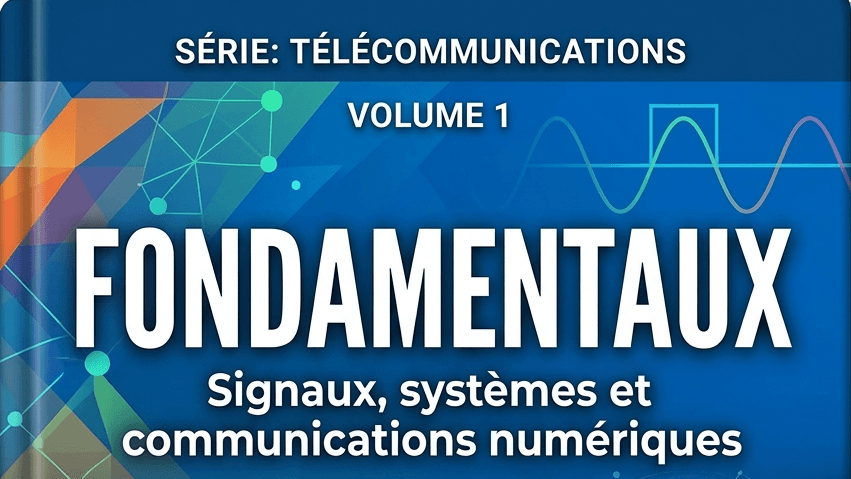 Télécommunications Volume 1 - Fondamentaux