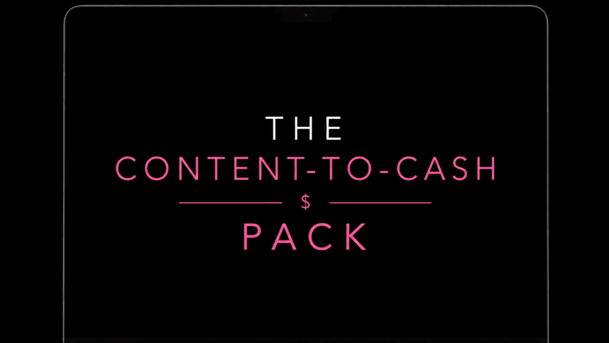 THE CONTENT-TO-CASH PACK