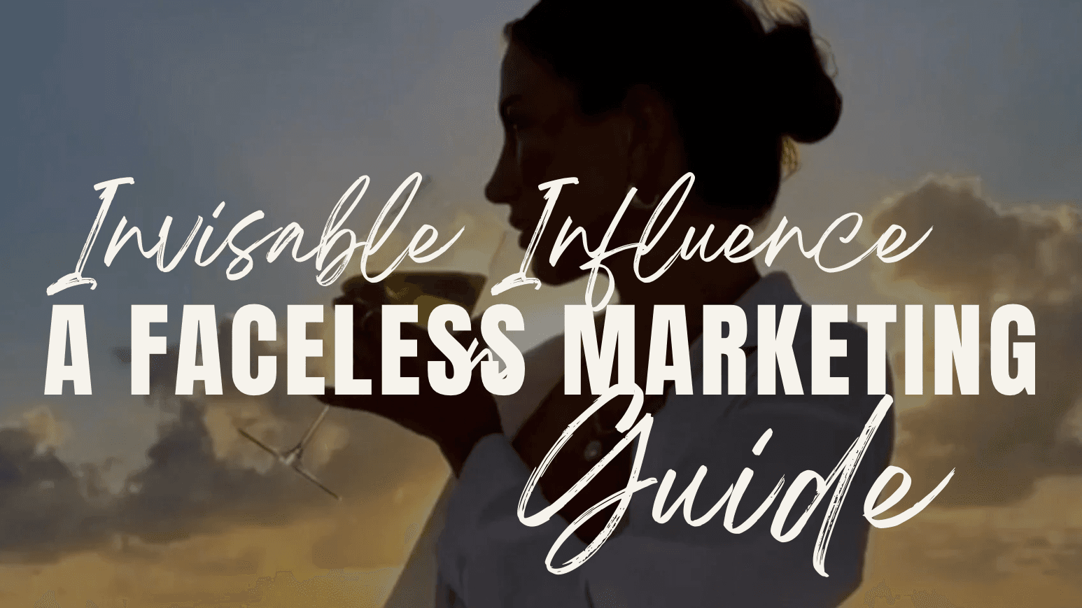 Invisible Influence: A Faceless Marketing Guide