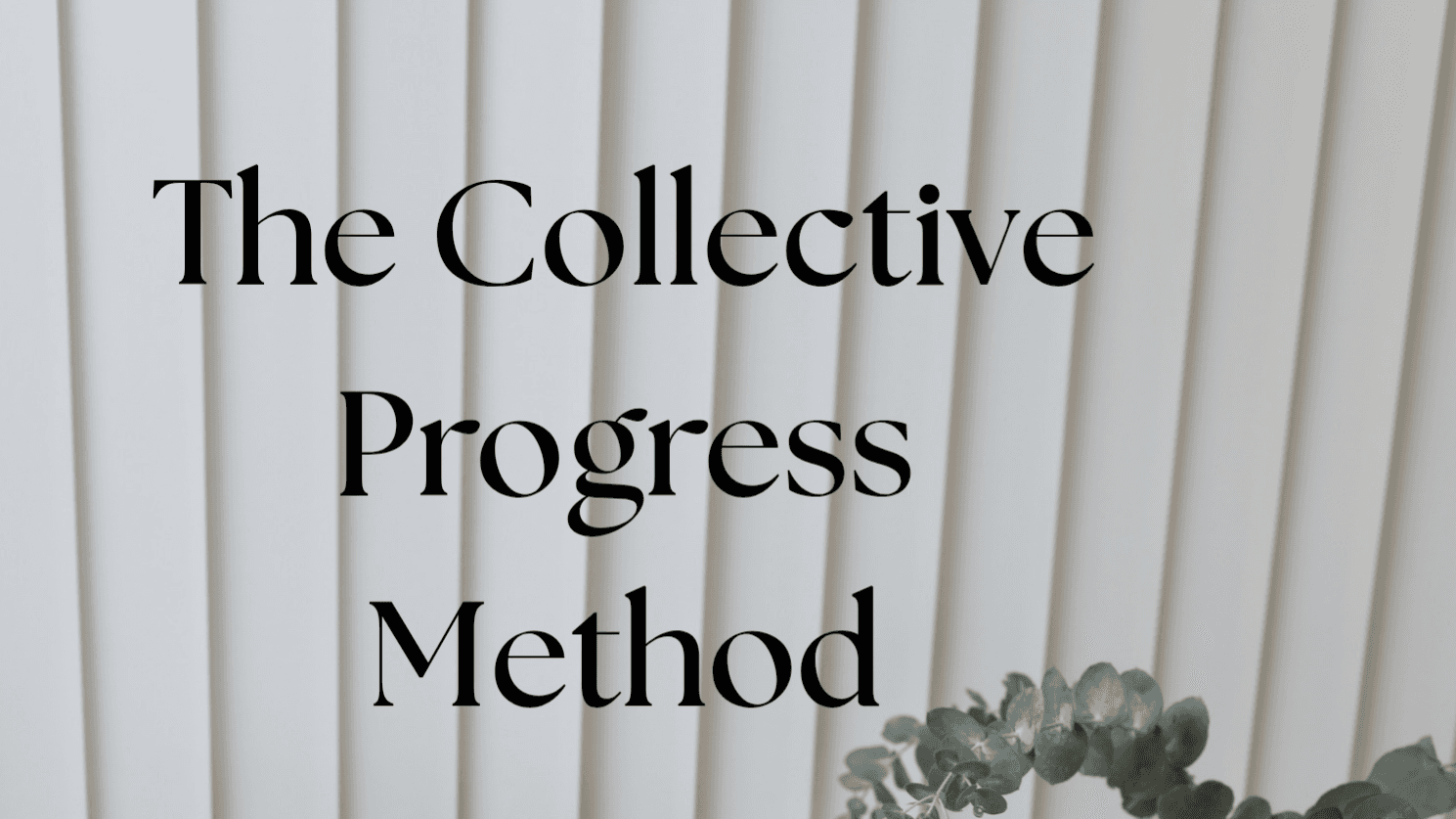 The Collective Progress Method.
