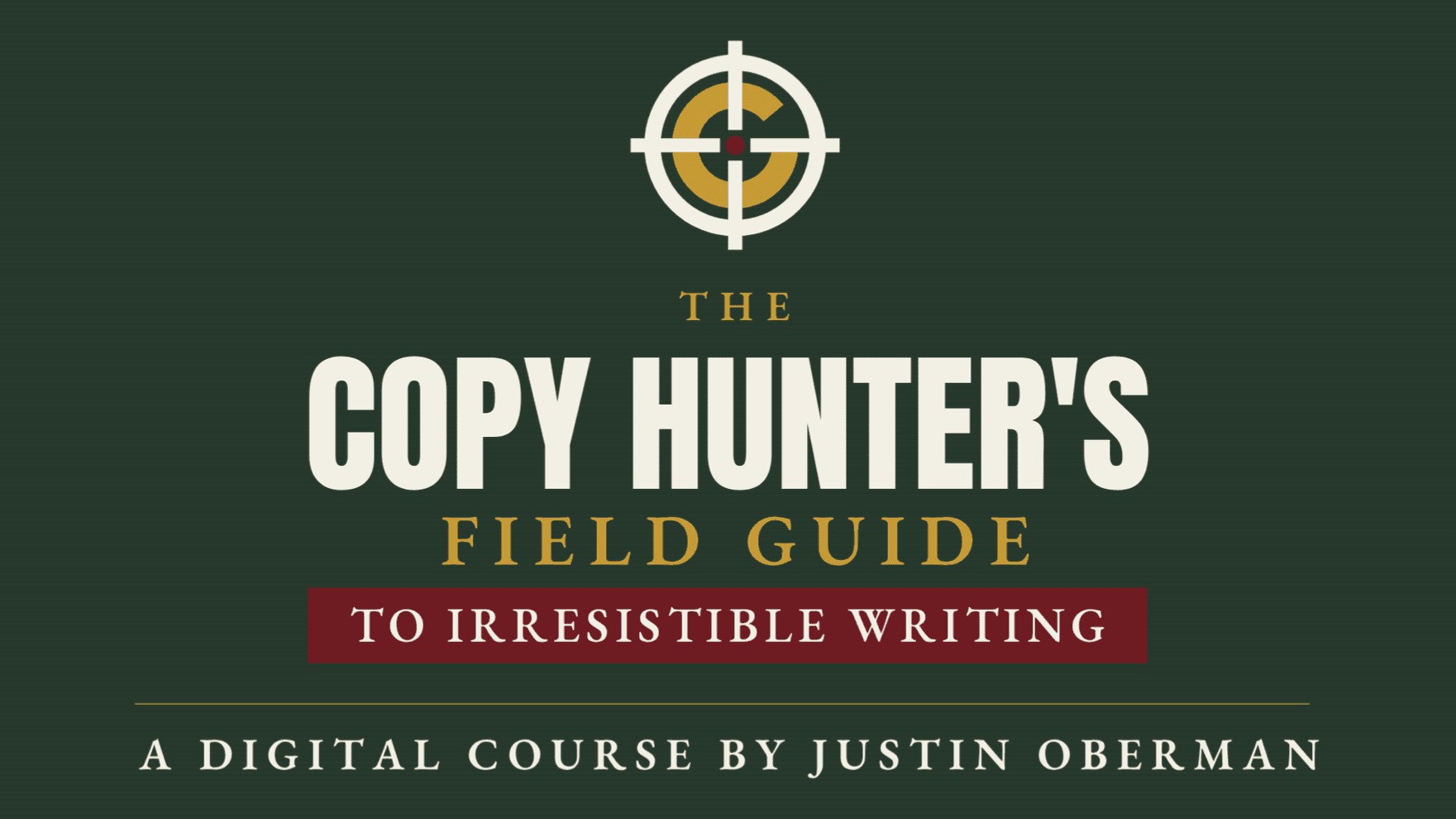 Copy Hunter's Field Guide to Irresistible Writing