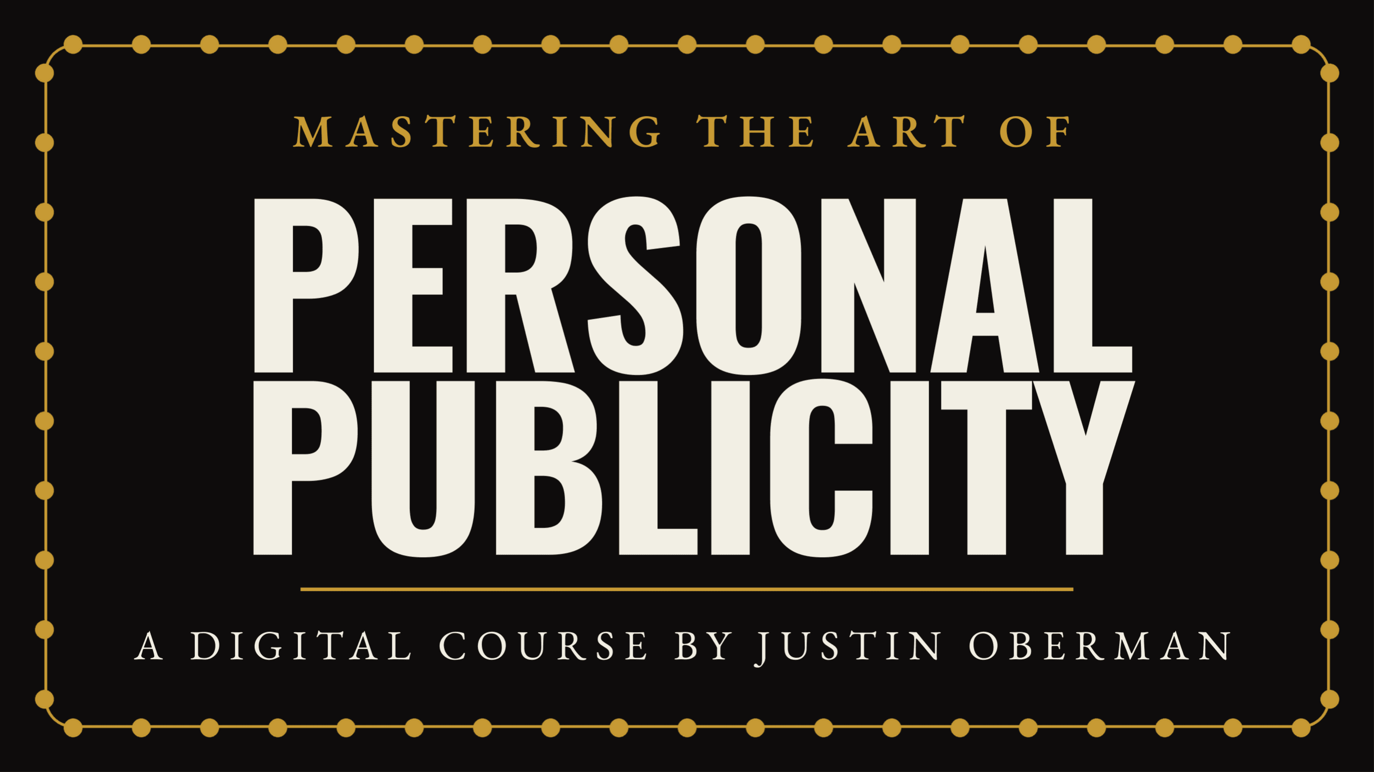 Mastering The Art of Personal Publicity