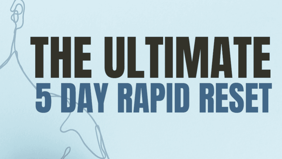 The Ultimate 5 Day Rapid Reset Guide