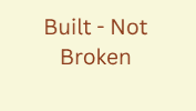 Built Not Broken Protocol