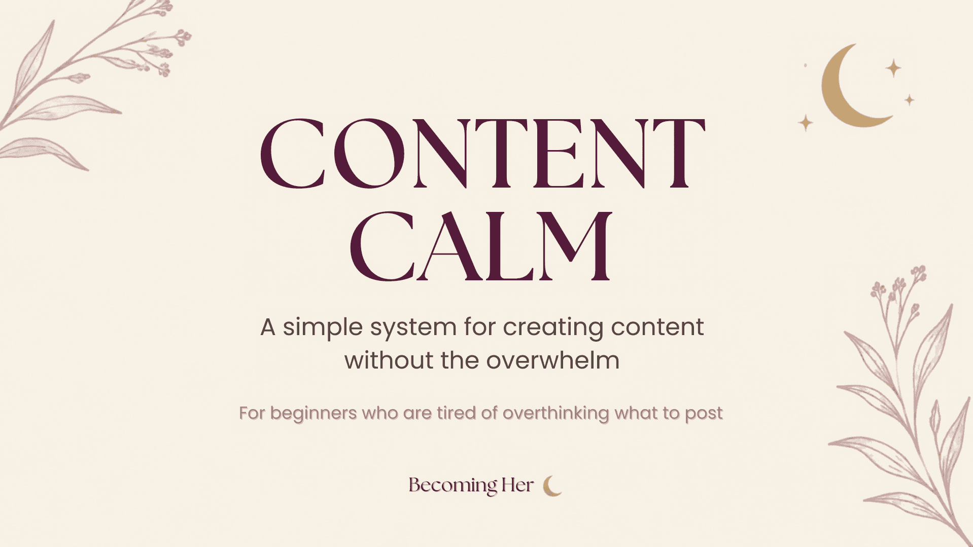 A MORE CALMER WAY TO CREATE CONTENT