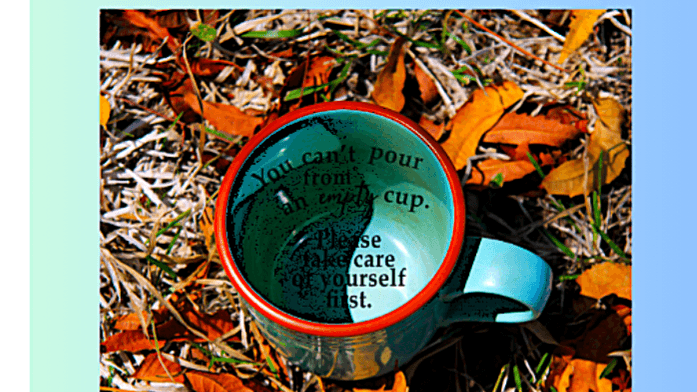 You Can't Pour From An Empty Cup