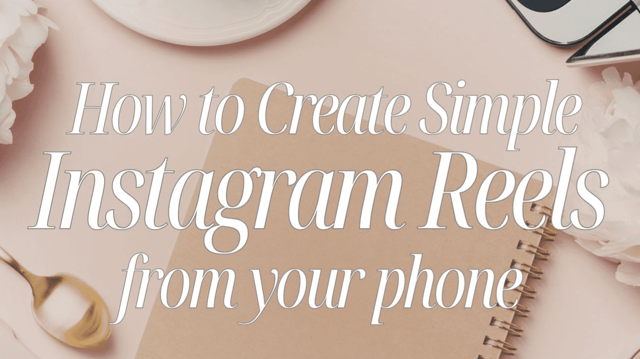 Beginner's Guide to Creating Instagram Reels
