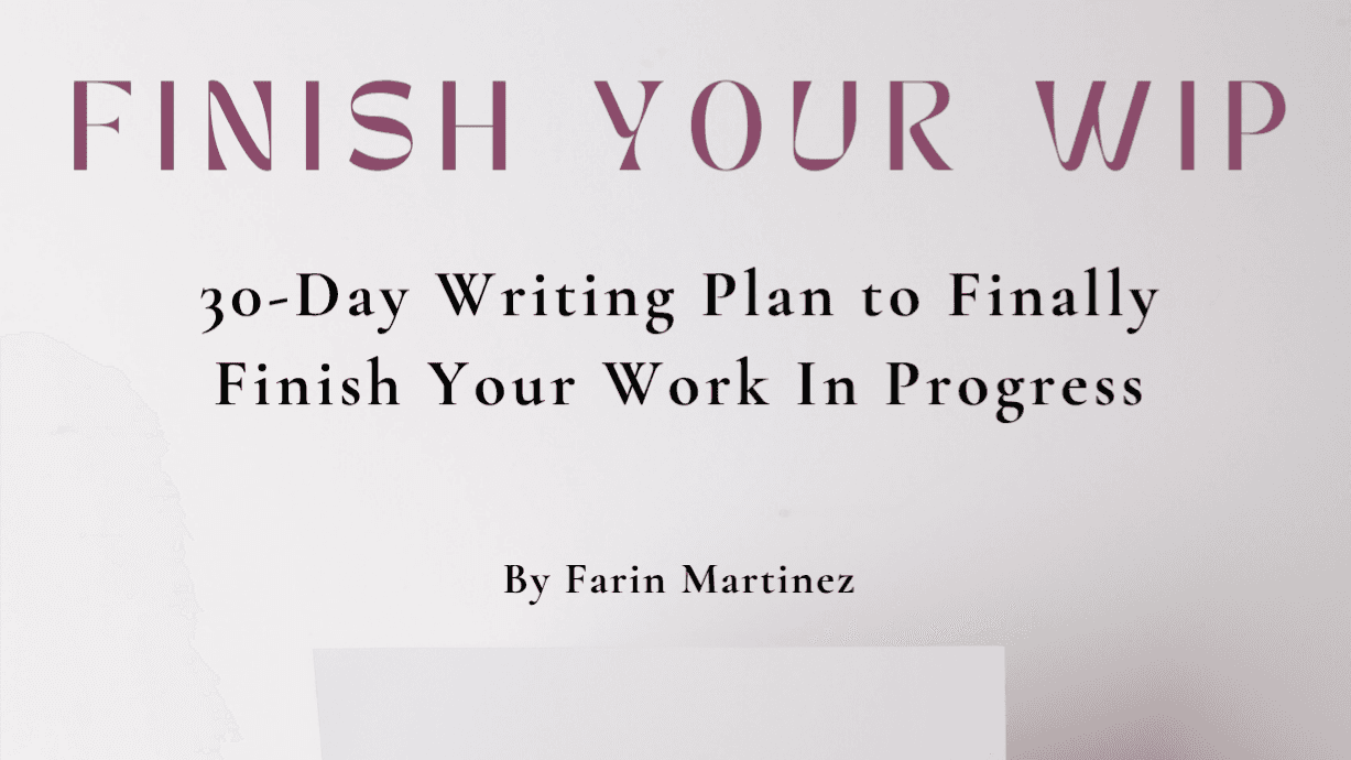 Finish Your WIP in 30 Days (or get unstuck)
