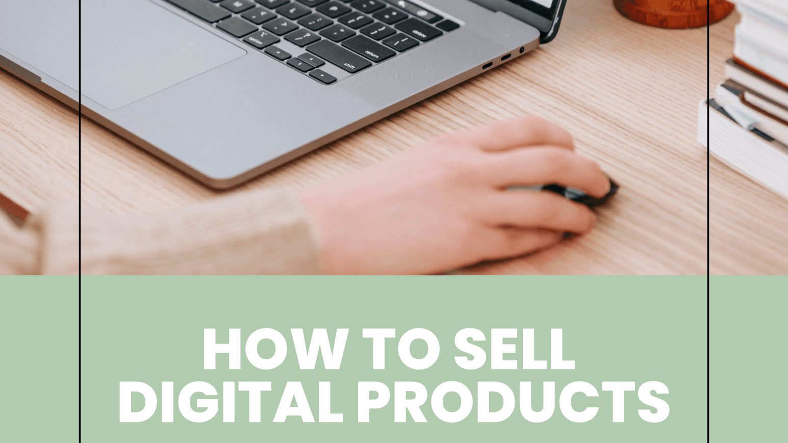 How to Sell Digital Products (Guide for Beginners)