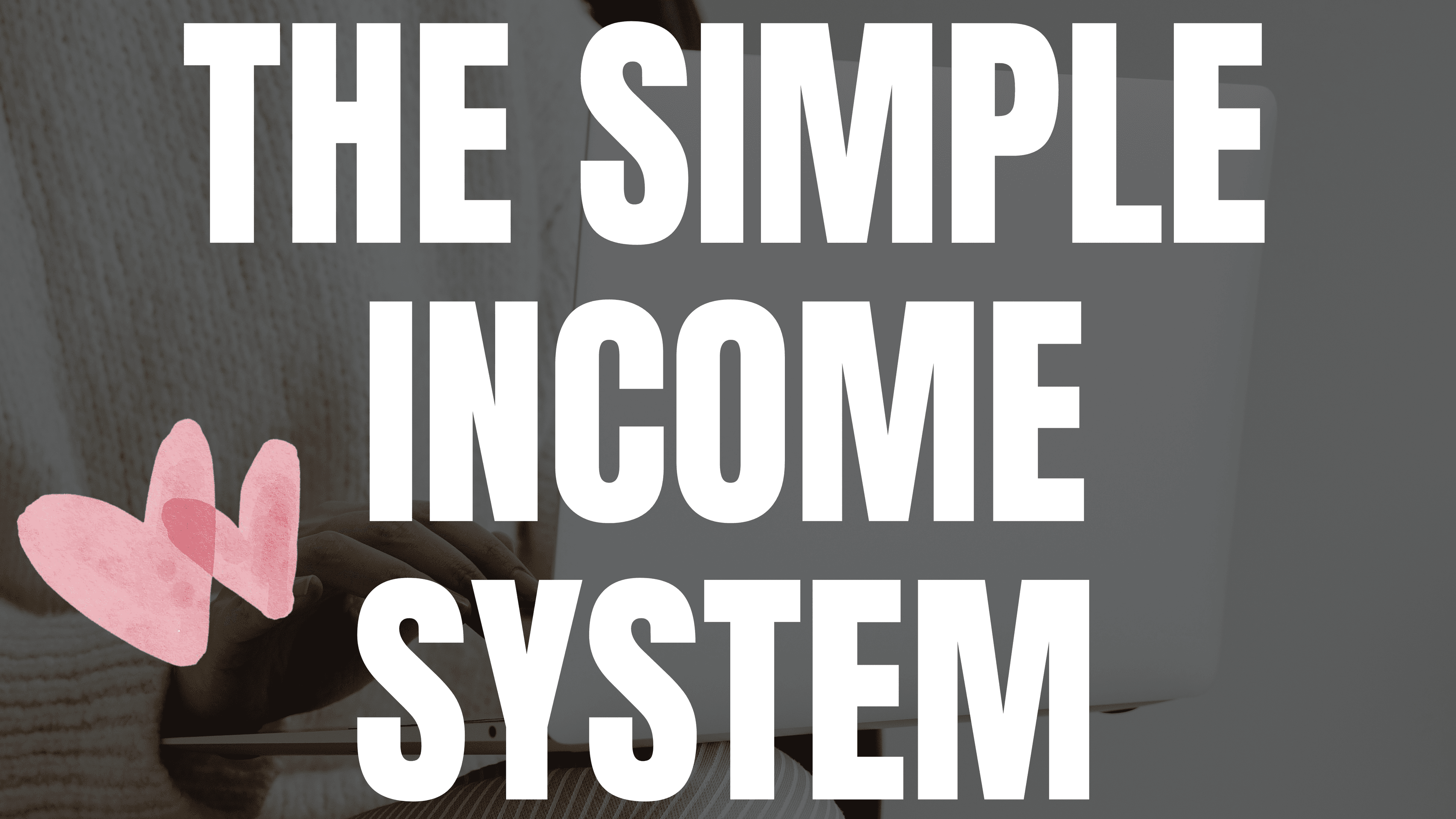 The Simple Income System