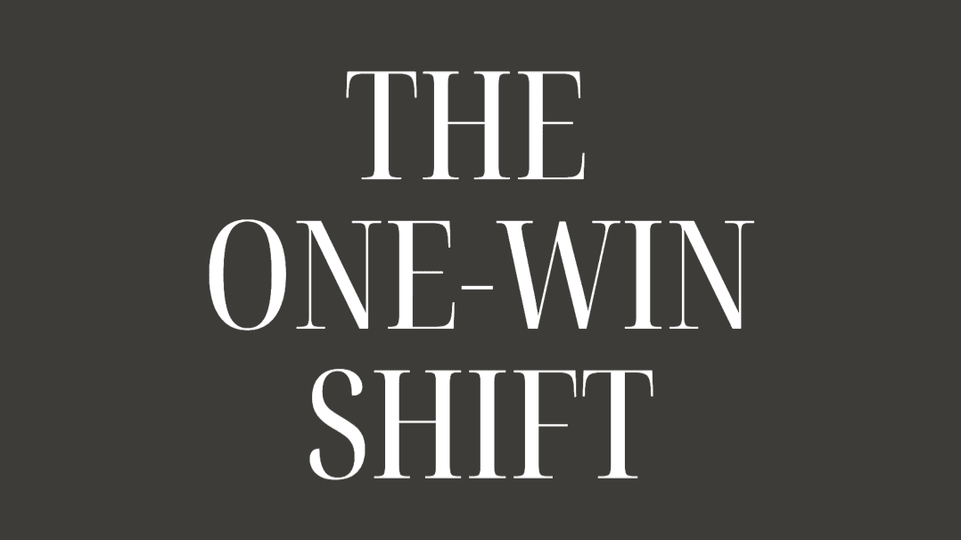 THE ONE-WIN SHIFT (FREE)