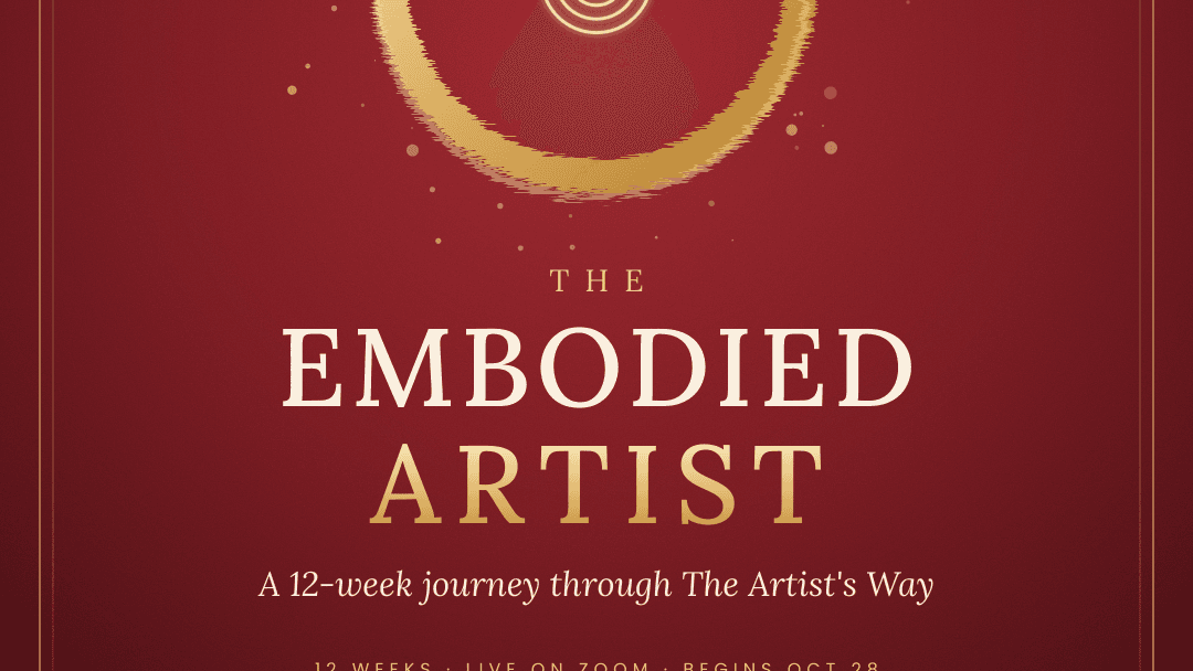 The Embodied Artist: a 12-week Artists Way Journey