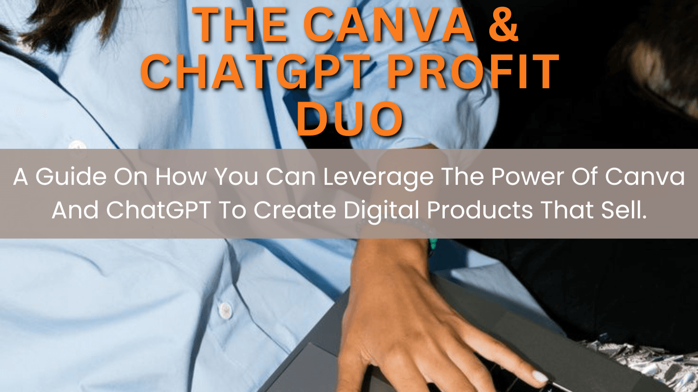 The Canva & Chatgpt Profit Duo