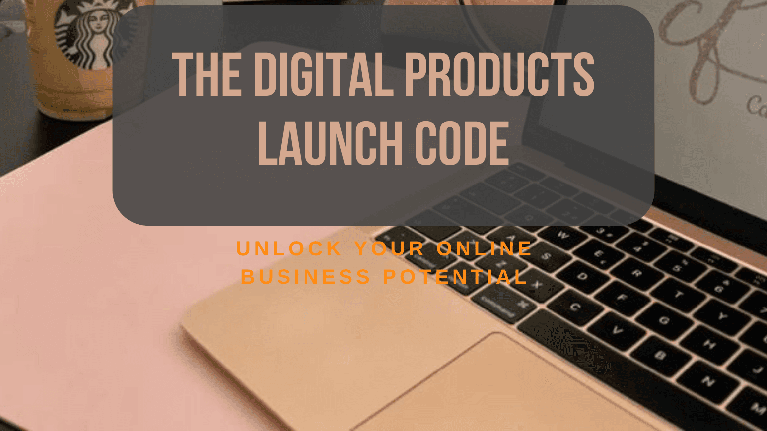 The Digital Product Launch Code