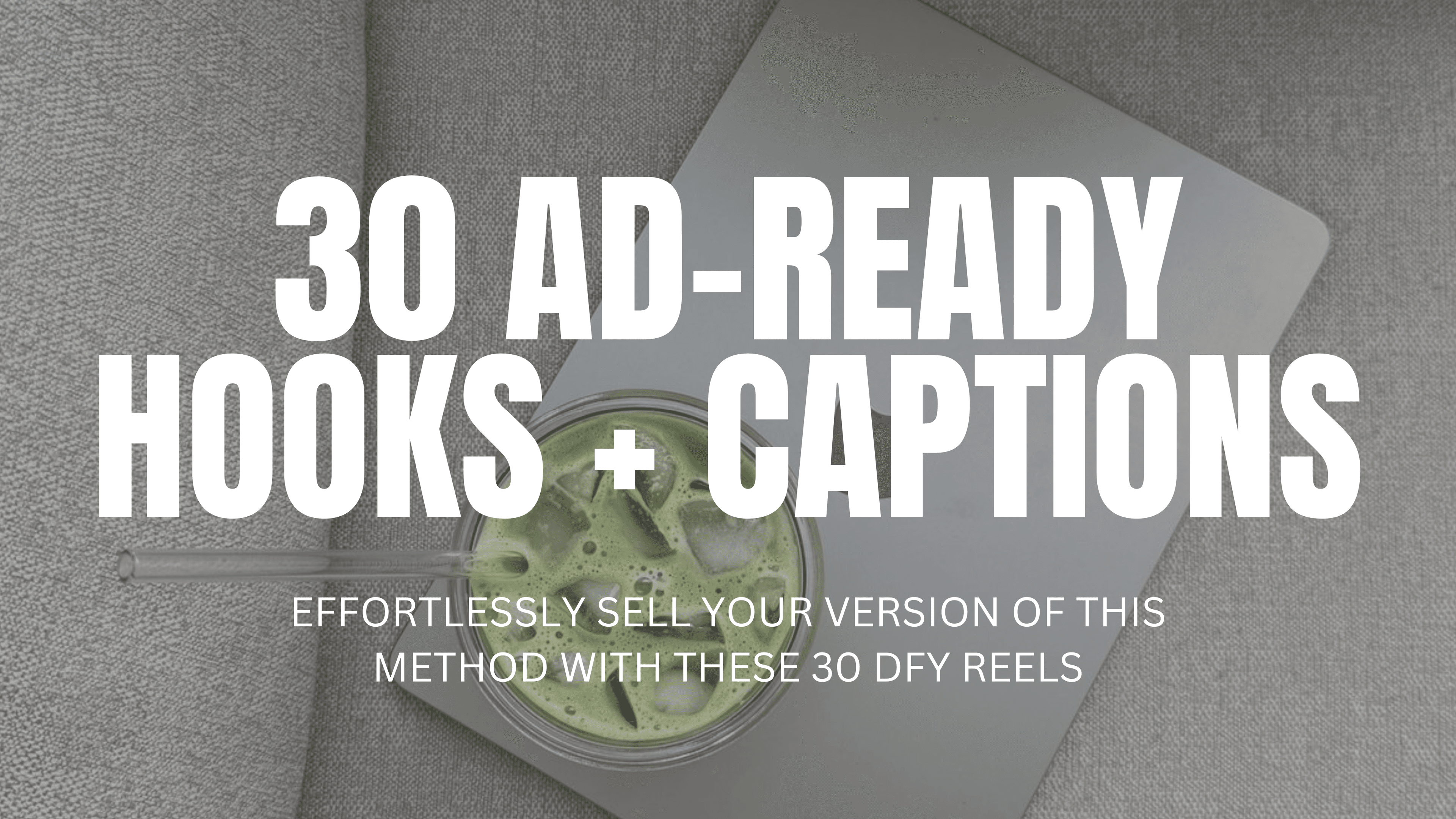 30 Ad-Ready Reel Hooks + Captions to Sell Your PDF