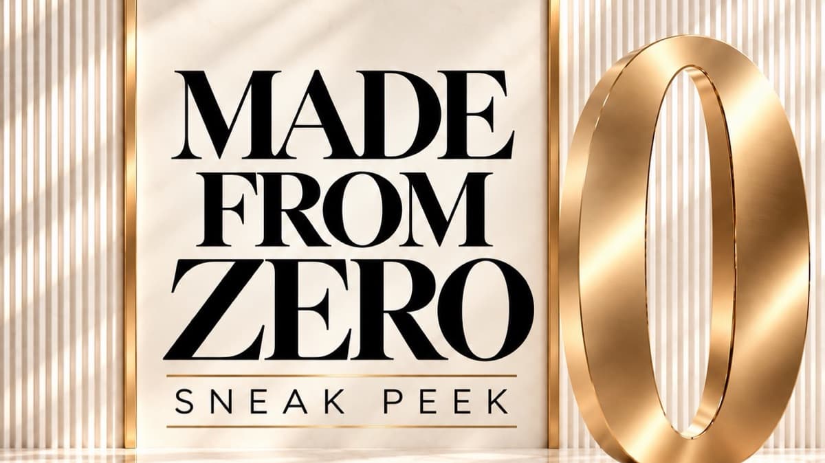 Made From Zero Sneak Peek