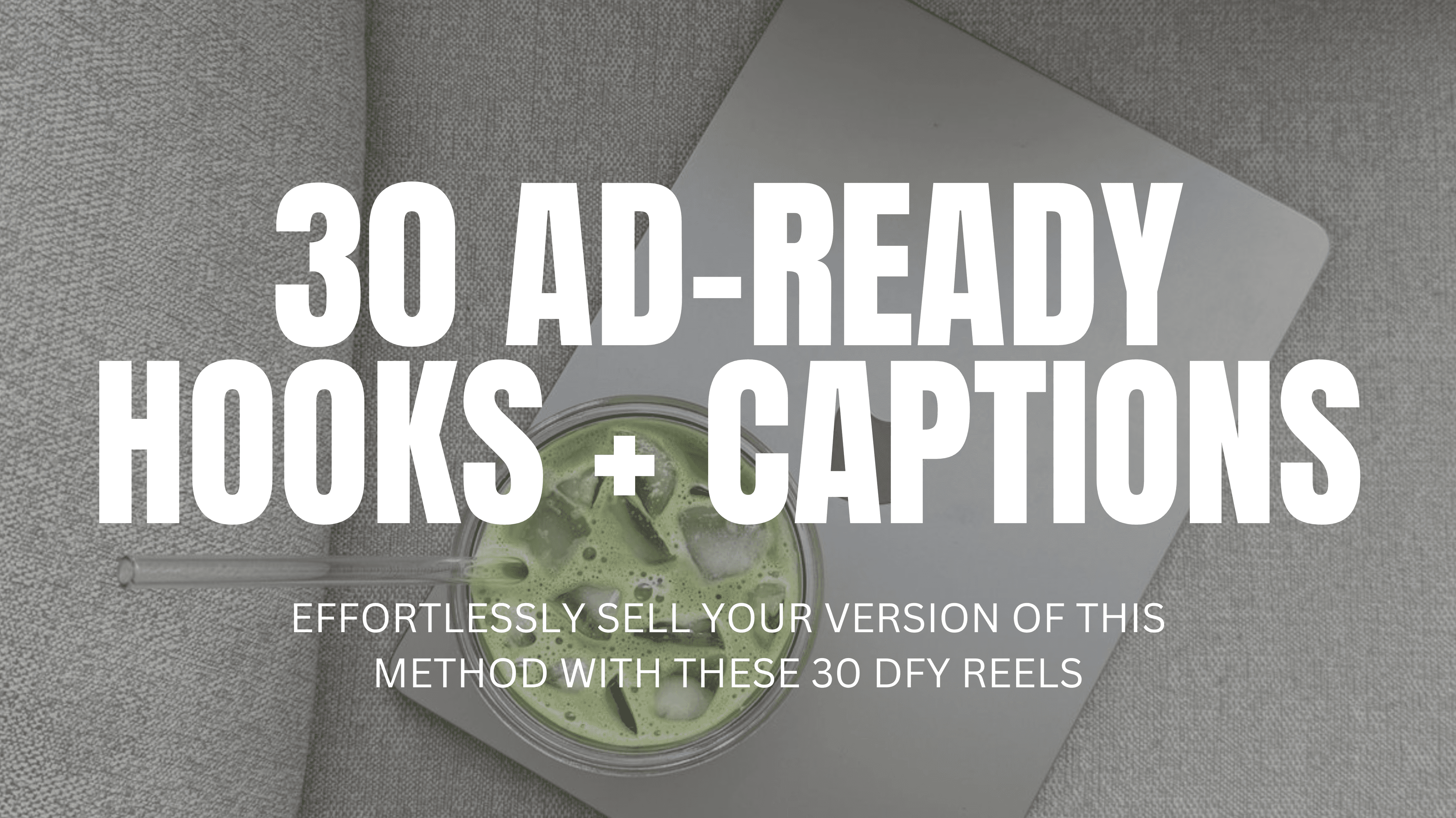 30 Ad-Ready Reel Hooks + Captions to Sell Your PDF