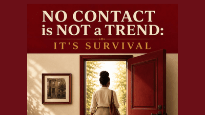 No Contact Is Not A Trend: It's Survival