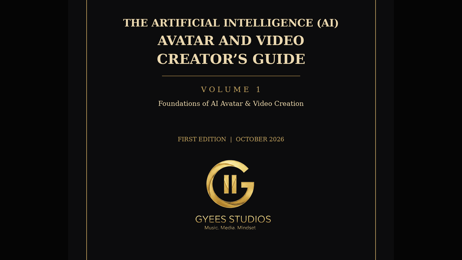 The AI Avatar & Video Creator’s Guide | Volume 1