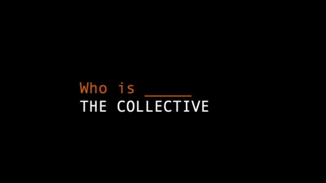 WHO IS_____ THE COLLECTIVE