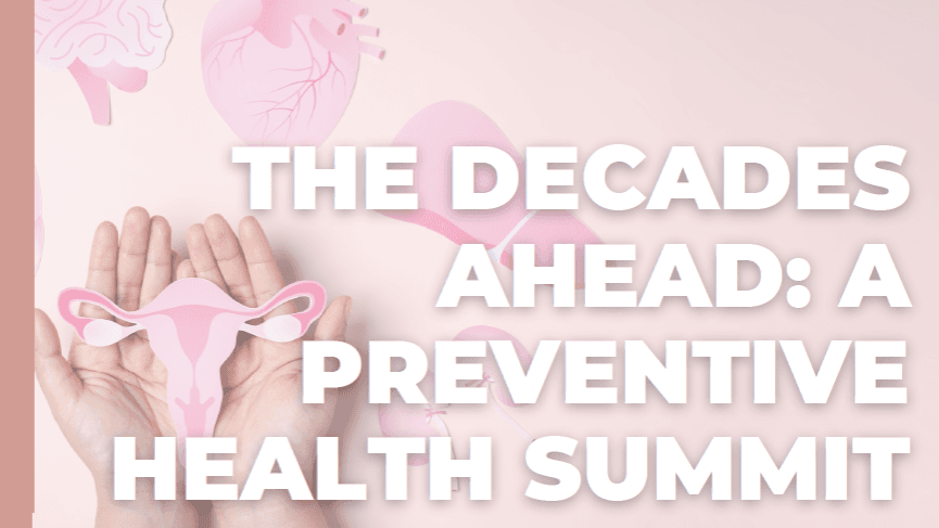 The Decades Ahead: A Preventive Health Summit