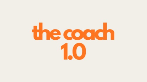 The Coach 1.0: The playbook no one built for you