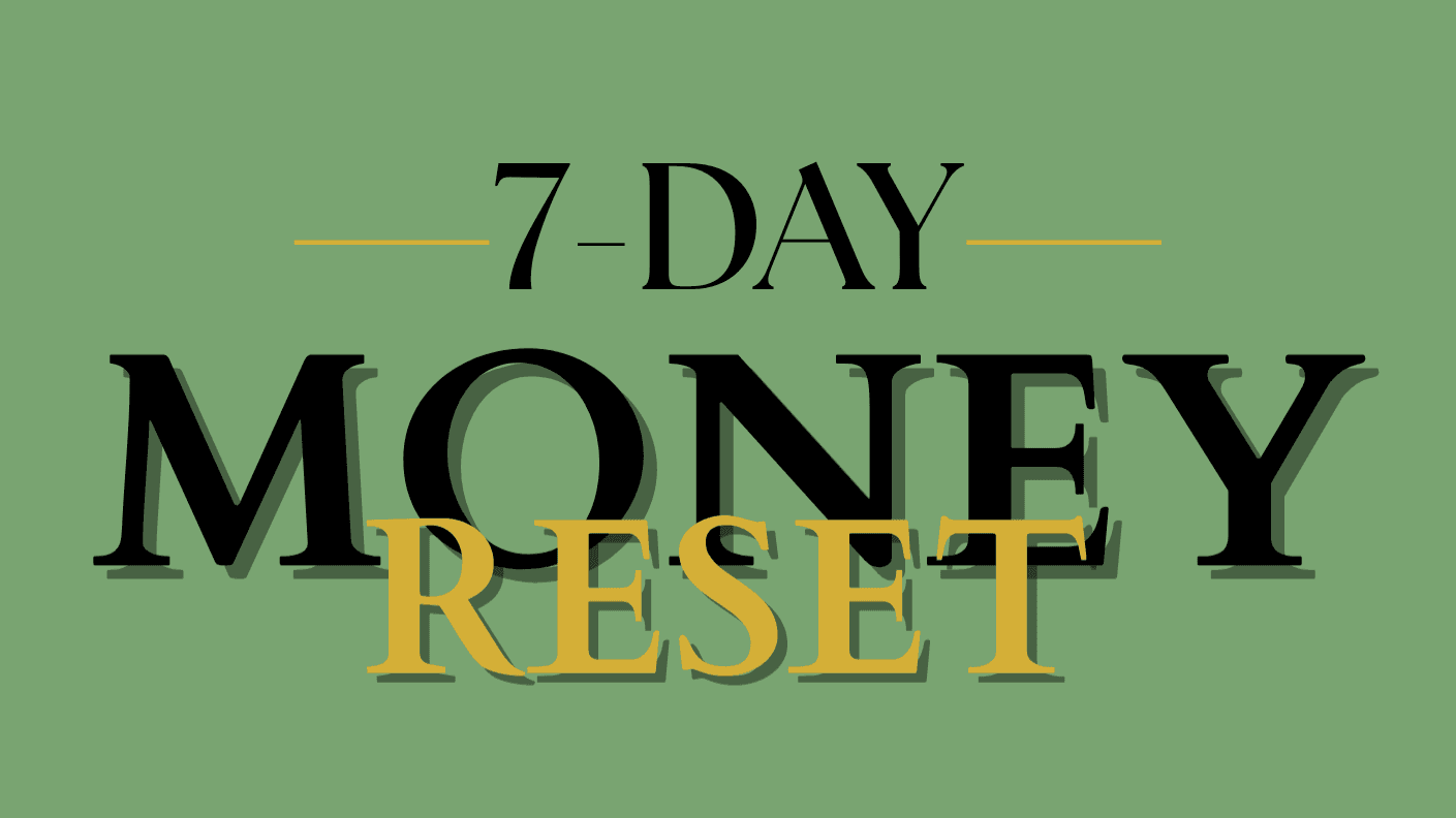 The 7 Day Money Reset